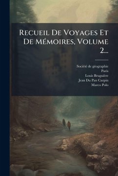 Recueil De Voyages Et De MÃ(c)moires, Volume 2... - Gã(c)Ographie, Sociã(c)Tã(c) de; Paris; Bruguière, Louis