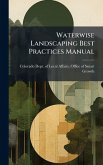 Waterwise Landscaping Best Practices Manual Waterwise Landscaping Best Practices Manual