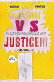 Mason VS The Wardrobe of JUSTICE!!!!!!! (Cliff-hanger 3) Mason VS The Wardrobe of JUSTICE!!!!!!! (Cliff-hanger 3)