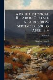 A Brief Historical Relation Of State Affaires From September 1678 To April 1714 A Brief Historical Relation Of State Affaires From September 1678 To April 1714