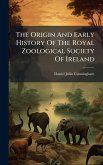 The Origin And Early History Of The Royal Zoological Society Of Ireland The Origin And Early History Of The Royal Zoological Society Of Ireland