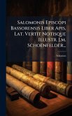 Salomonis Episcopi Bassorensis Liber Apis, Lat. Vertit Notisque Illustr. J.m. Schoenfelder...