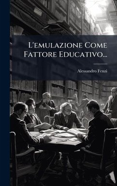 L'emulazione Come Fattore Educativo... - Fenzi, Alessandro L'emulazione Come Fattore Educativo... - Fenzi, Alessandro