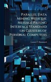 Parallel Data Mining With the Message Passing Interface Standard on Clusters of Personal Computers