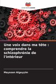 Une voix dans ma tête : comprendre la schizophrénie de l'intérieur