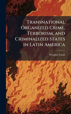 Cover Transnational Organized Crime, Terrorism, and Criminalized States in Latin America