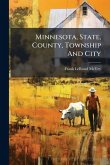 Minnesota, State, County, Township And City Minnesota, State, County, Township And City