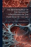 The Blood Supply Of The Island Of Langerhans Of The Pancreas Of The Cat The Blood Supply Of The Island Of Langerhans Of The Pancreas Of The Cat