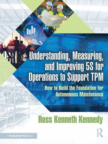 Understanding, Measuring, and Improving 5s for Operations to Support TPM