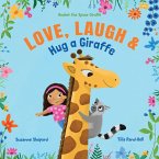 Love, Laugh & Hug a Giraffe Love, Laugh & Hug a Giraffe