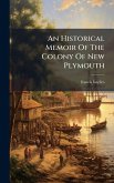 An Historical Memoir Of The Colony Of New Plymouth