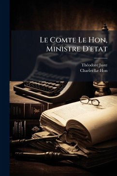 Le Comte Le Hon, Ministre D'etat - Juste, Thã(c)Odore
