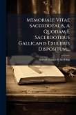 Memoriale Vitae Sacerdotalis, A Quodam E Sacerdotibus Gallicanis Exulibus Dispositum... Memoriale Vitae Sacerdotalis, A Quodam E Sacerdotibus Gallicanis Exulibus Dispositum...