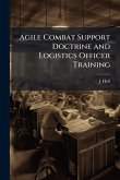 Agile Combat Support Doctrine and Logistics Officer Training