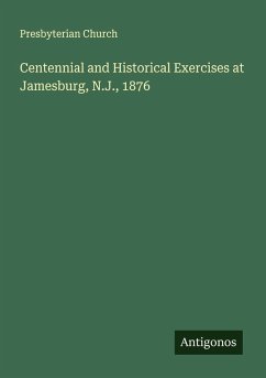 Centennial and Historical Exercises at Jamesburg, N.J., 1876 - Presbyterian Church