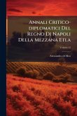 Annali Critico-diplomatici Del Regno Di Napoli Della Mezzana Etla Annali Critico-diplomatici Del Regno Di Napoli Della Mezzana Etla