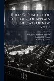 Rules Of Practice Of The Court Of Appeals Of The State Of New York
