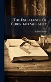 The Excellence Of Christian Morality The Excellence Of Christian Morality