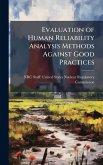 Evaluation of Human Reliability Analysis Methods Against Good Practices Evaluation of Human Reliability Analysis Methods Against Good Practices