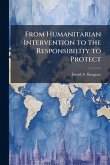 From Humanitarian Intervention to the Responsibility to Protect