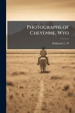 Photographs of Cheyenne, Wyo