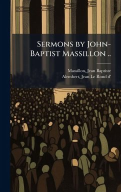 Sermons by John-Baptist Massillon .. Sermons by John-Baptist Massillon ..