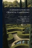 A Dissertation on Oriental Gardening A Dissertation on Oriental Gardening