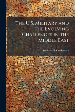 Cover The U.S. Military and the Evolving Challenges in the Middle East