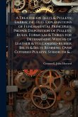 A Treatise on Belts & Pulleys; Embracing Full Explanations of Fundamental Principles; Proper Disposition of Pulleys; Rules, Formulas & Tables for Determining Widths of Leather & Vulcanized-rubber Belts & Belts Running Over Covered Pulleys; Strength &...