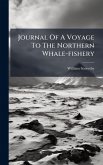 Journal Of A Voyage To The Northern Whale-fishery Journal Of A Voyage To The Northern Whale-fishery