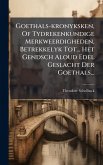 Goethals-kronyksken, Of Tydrekenkundige Merkweerdigheden, Betrekkelyk Tot... Het Gendsch Aloud Edel Geslacht Der Goethals...