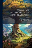 Missionary Enterprises in the South-Sea Islands Missionary Enterprises in the South-Sea Islands