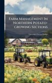 Farm Management In Northern Potato-growing Sections