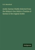 Arabic Syntax Chiefly Selected From the Hidayut-Oon-Nuhvi a Treatise of Syntax in the original Arabic Arabic Syntax Chiefly Selected From the Hidayut-Oon-Nuhvi a Treatise of Syntax in the original Arabic