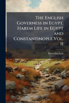 The English Governess in Egypt. Harem Life in Egypt and Constantinople.Vol. II Cover The English Governess in Egypt. Harem Life in Egypt and Constantinople.Vol. II