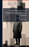 The Nature and Nurture of Military Genius The Nature and Nurture of Military Genius
