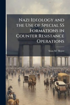 Cover Nazi Ideology and the Use of Special SS Formations in Counter Resistance Operations