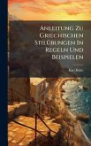 Anleitung Zu Griechischen StilÃ1/4bungen In Regeln Und Beispielen Anleitung Zu Griechischen StilÃ1/4bungen In Regeln Und Beispielen