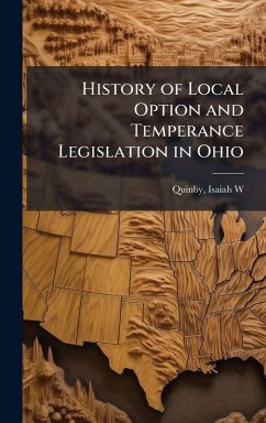 Cover History of Local Option and Temperance Legislation in Ohio