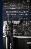 The Morris Academy Of Morristown, N.j.