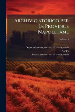 Archivio Storico Per Le Province Napoletane - Naples