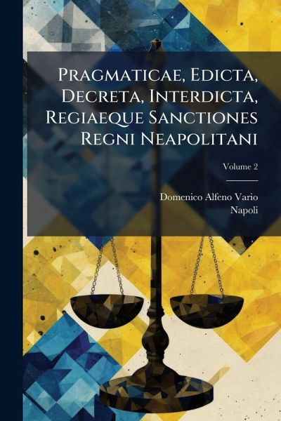 Pragmaticae, Edicta, Decreta, Interdicta, Regiaeque Sanctiones Regni Neapolitani