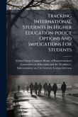 Tracking International Students In Higher Education-policy Options And Implications For Students Tracking International Students In Higher Education-policy Options And Implications For Students