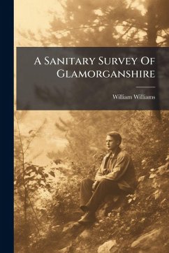 A Sanitary Survey Of Glamorganshire Cover A Sanitary Survey Of Glamorganshire