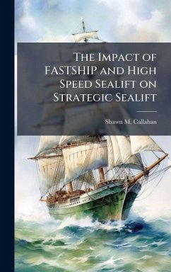 Cover The Impact of FASTSHIP and High Speed Sealift on Strategic Sealift