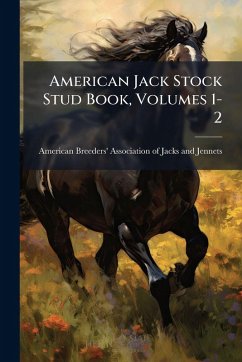 Cover American Jack Stock Stud Book, Volumes 1-2