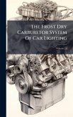 The Frost Dry Carburetor System Of Car Lighting The Frost Dry Carburetor System Of Car Lighting
