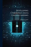 Developing Cyberspace Data Understanding Developing Cyberspace Data Understanding
