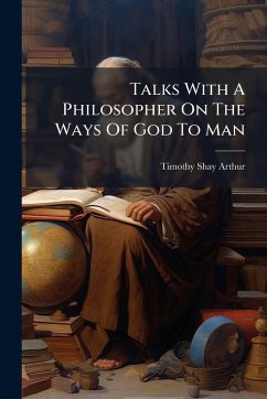 Cover Talks With A Philosopher On The Ways Of God To Man