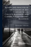 Review and Analysis of Definitions of 21st Century Skills, College Readiness, and Career/Postsecondary Readiness